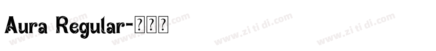 Aura Regular字体转换 Aura Regular字体转换